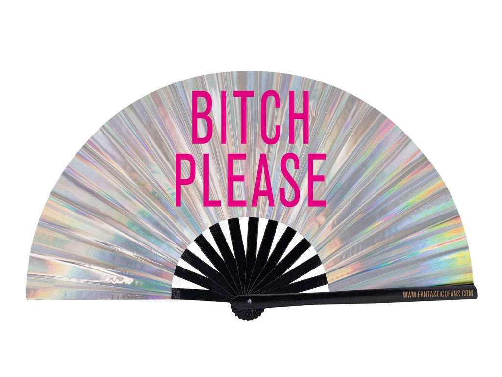 Bitch Please XL Holographic Fan
