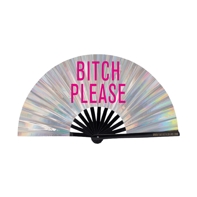 Bitch Please XL Holographic Fan